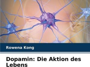 Dopamin: Die Aktion des Lebens