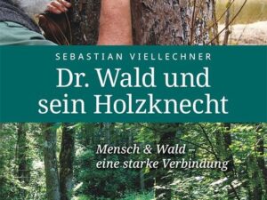 Dr. Wald und sein Holzknecht