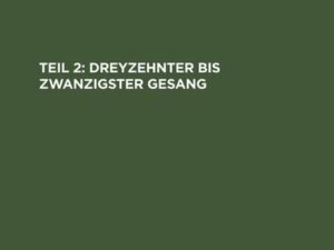 Dreyzehnter bis zwanzigster Gesang