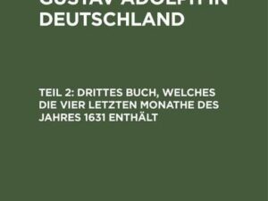 Drittes Buch, welches die vier letzten Monathe des Jahres 1631 enthält