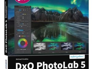 DxO PhotoLab 5 - Das umfassende Praxisbuch