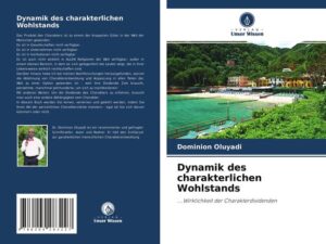 Dynamik des charakterlichen Wohlstands