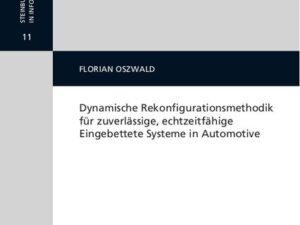 Dynamische Rekonfigurationsmethodik für zuverlässige, echtzeitfähige Eingebettete Systeme in Automotive