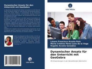 Dynamischer Ansatz für den Unterricht mit GeoGebra