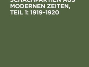 E. Bogoljubow: Klassische Schachpartien aus modernen Zeiten / 1919–1920