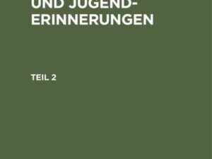 E. M. Arndt: Mährchen und Jugenderinnerungen / E. M. Arndt: Mährchen und Jugenderinnerungen. Teil 2