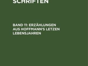 E. T. A. Hoffmann: Gesammelte Schriften / Erzählungen aus Hoffmann's letzen Lebensjahren