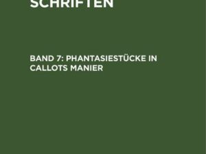 E. T. A. Hoffmann: Gesammelte Schriften / Phantasiestücke in Callots Manier