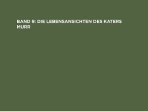 E. T. A. Hoffmann: Poetische Werke / Die Lebensansichten des Katers Murr