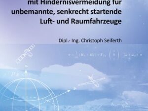 Echtzeitfähige Bewegungsplanung mit Hindernisvermeidung für unbemannte, senkrecht startende Luft- und Raumfahrzeuge