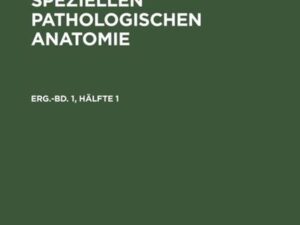 Eduard Kaufmann: Lehrbuch der speziellen pathologischen Anatomie. Ergänzungsband 1, Hälfte 1