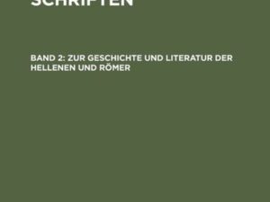 Eduard Schwartz: Gesammelte Schriften / Zur Geschichte und Literatur der Hellenen und Römer