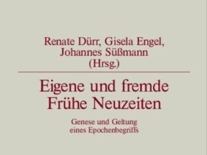 Eigene und fremde Frühe Neuzeiten