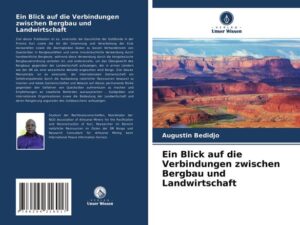 Ein Blick auf die Verbindungen zwischen Bergbau und Landwirtschaft