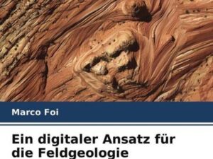 Ein digitaler Ansatz für die Feldgeologie