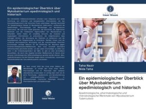 Ein epidemiologischer Überblick über Mykobakterium epedimiologisch und historisch