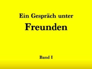 Ein Gespräch unter Freunden - Band I