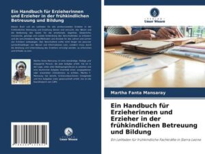 Ein Handbuch für Erzieherinnen und Erzieher in der frühkindlichen Betreuung und Bildung