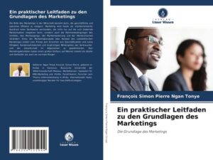 Ein praktischer Leitfaden zu den Grundlagen des Marketings