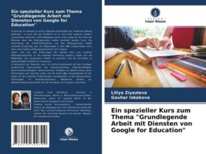 Ein spezieller Kurs zum Thema "Grundlegende Arbeit mit Diensten von Google for Education"