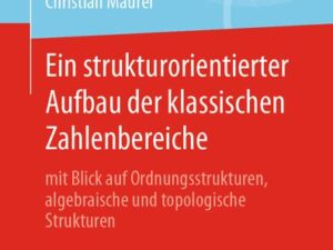 Ein strukturorientierter Aufbau der klassischen Zahlenbereiche