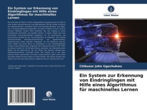 Ein System zur Erkennung von Eindringlingen mit Hilfe eines Algorithmus für maschinelles Lernen