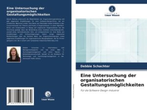 Eine Untersuchung der organisatorischen Gestaltungsmöglichkeiten