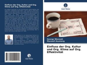 Einfluss der Org. Kultur und Org. Klima auf Org. Effektivität