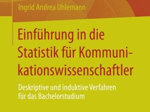 Einführung in die Statistik für Kommunikationswissenschaftler