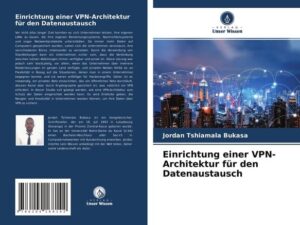 Einrichtung einer VPN-Architektur für den Datenaustausch