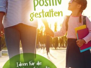 Einschulung & Schulstart positiv gestalten