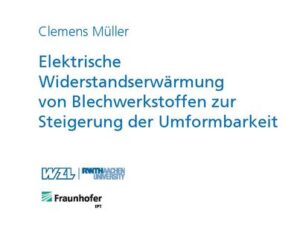 Elektrische Widerstandserwärmung von Blechwerkstoffen zur Steigerung der Umformbarkeit