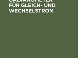 Empfindliche Galvanometer für Gleich- und Wechselstrom