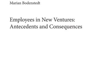 Employees in New Ventures: Antecedents and Consequences