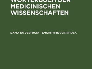 Encyclopädisches Wörterbuch der medicinischen Wissenschaften / Dystocia - Encanthis scirrhosa