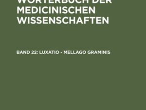 Encyclopädisches Wörterbuch der medicinischen Wissenschaften / Luxatio - Mellago graminis