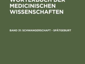 Encyclopädisches Wörterbuch der medicinischen Wissenschaften / Schwangerschaft - Spätgeburt