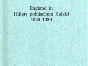 England in Hitlers politischem Kalkül 1935-1939