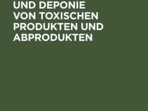 Entgiftung und Deponie von toxischen Produkten und Abprodukten