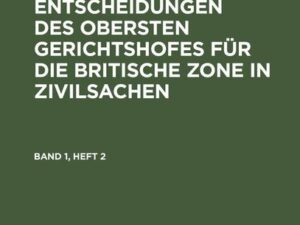 Entscheidungen des Obersten Gerichtshofes für die Britische Zone in Zivilsachen. Band 1, Heft 2