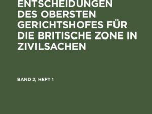 Entscheidungen des Obersten Gerichtshofes für die Britische Zone in Zivilsachen. Band 2, Heft 1