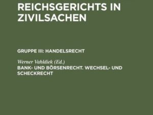 Entscheidungen des Reichsgerichts in Zivilsachen. Handelsrecht / Bank- und Börsenrecht. Wechsel- und Scheckrecht