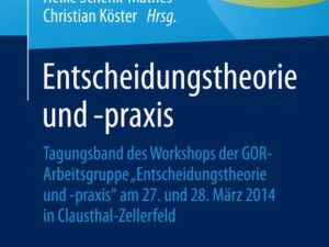 Entscheidungstheorie und –praxis