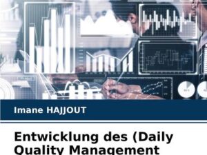 Entwicklung des (Daily Quality Management System) und der Selbstkontrolle