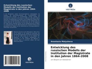 Entwicklung des russischen Modells der Institution der Magistrate in den Jahren 1864-2008