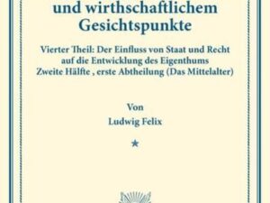 Entwicklungsgeschichte des Eigenthums unter culturgeschichtlichem und wirthschaftlichem Gesichtspunkte.