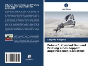 Entwurf, Konstruktion und Prüfung eines doppelt angetriebenen Backofens