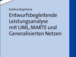 Entwurfsbegleitende Leistungsanalyse mit UML, MARTE und Generalisierten Netzen