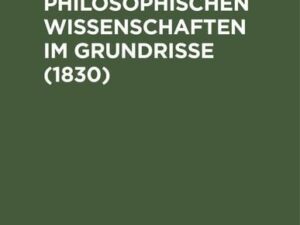 Enzyklopädie der philosophischen Wissenschaften im Grundrisse (1830)