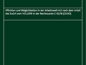 Erfassung und Aufzeichnung der Arbeitszeit in der digitalen Arbeitswelt